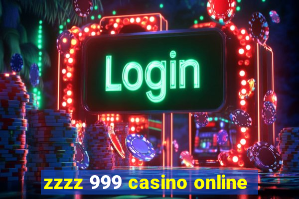 zzzz 999 casino online